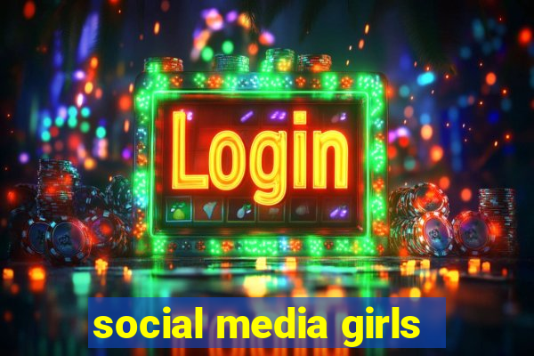 social media girls